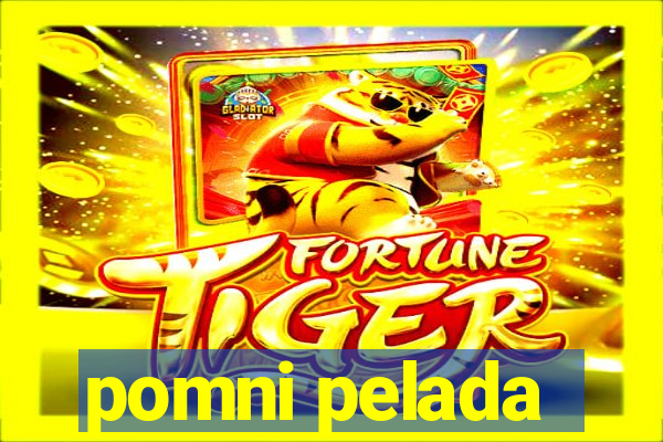 pomni pelada